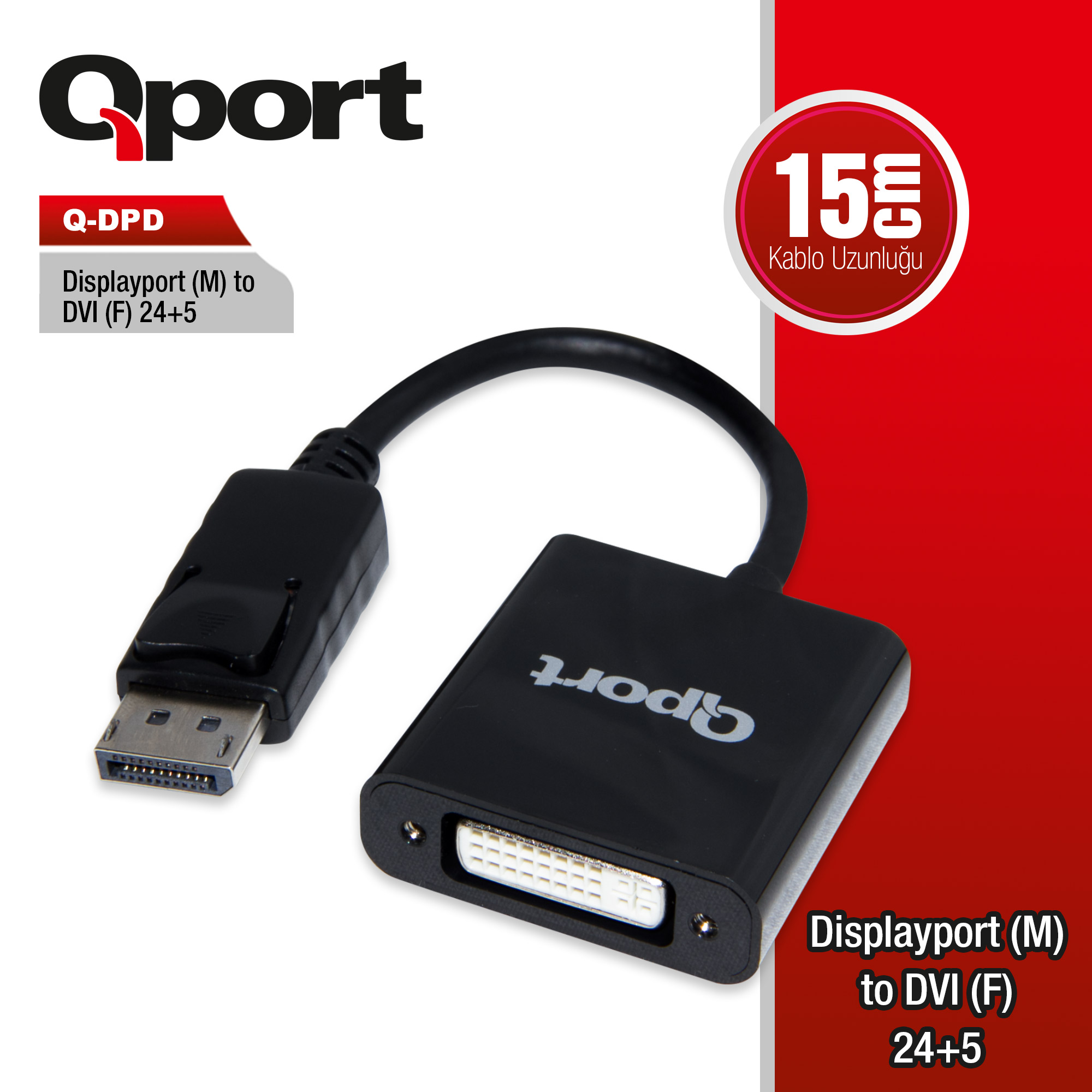 QPORT DISPLAY(M) TO DVI(F) 24+5 ÇEVİRİCİ (Q-DPD)- Q-DPD QPORT DISPLAY(M) TO DVI(F) 24+5 ÇEVİRİCİ (Q-DPD) - Q-DPD