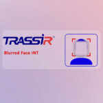 TRASSIR Bulanık Yüz INT VMS Lisansı - BulanıkYüz INT